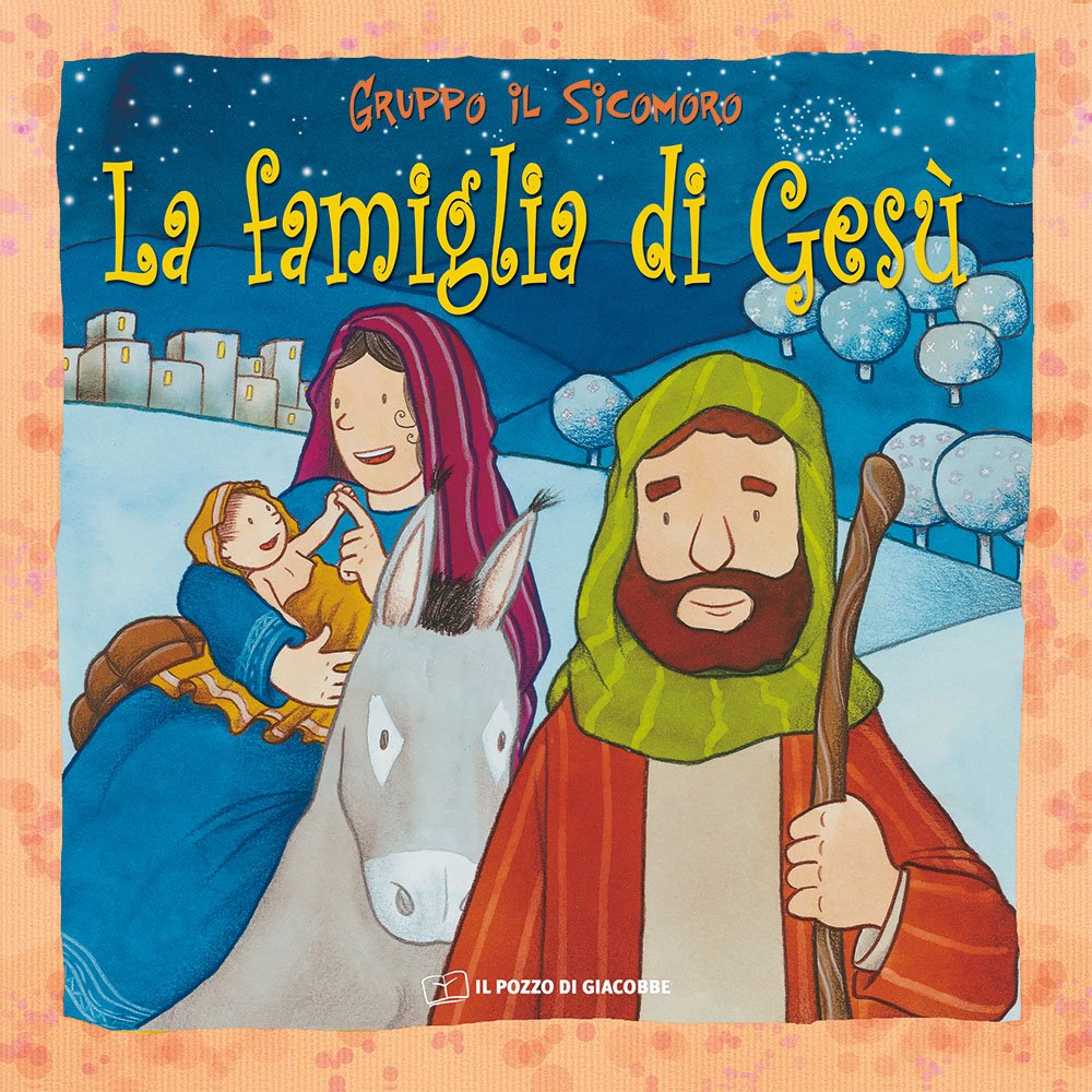 La famiglia di Gesù. Ediz. a colori Non-fiction