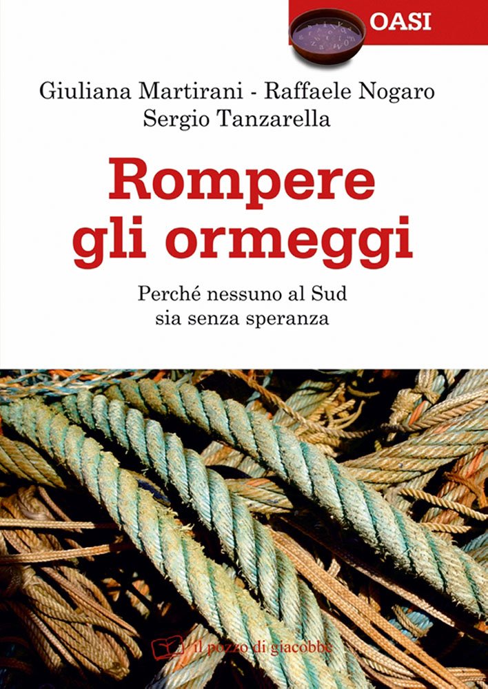 Rompere gli ormeggi. Perché nessuno al Sud sia senza speranza book