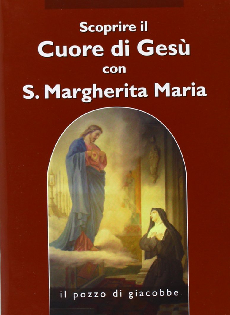 Scoprire il cuore di Gesù con santa Margherita Maria Alacoque book