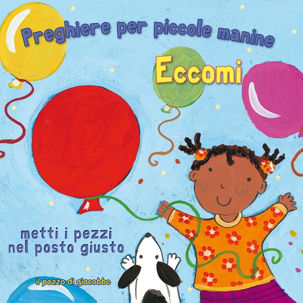 Eccomi. Preghiere per le piccole manine. Ediz. illustrata book