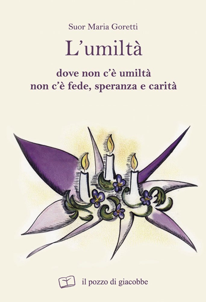 L'umiltà. Dove non c'è umiltà non c'è fede speranza e carità book