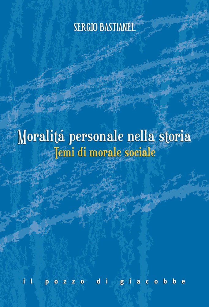 Moralità personale nella storia. Temi di morale sociale (Sequela di Cristo. Itin. teologia morale) Religion & Esotericism