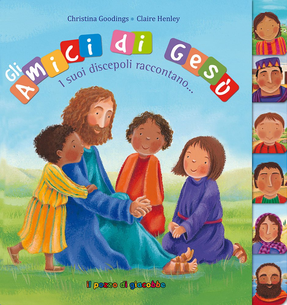 Gli amici di Gesù. I suoi discepoli raccontano. Ediz. illustrata book