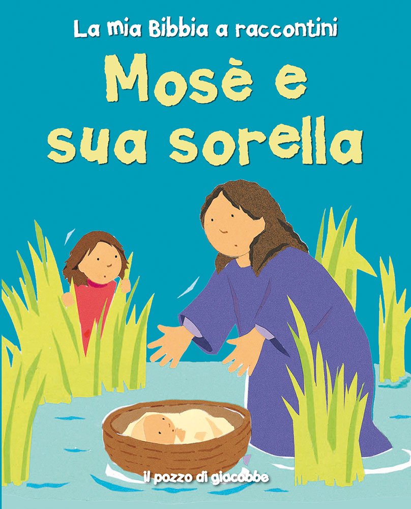 Mosè e sua sorella (La mia Bibbia a raccontini) Non-fiction