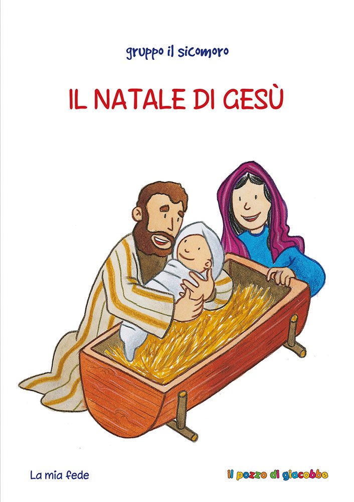 Il Natale di Gesù (La mia fede) Non-fiction