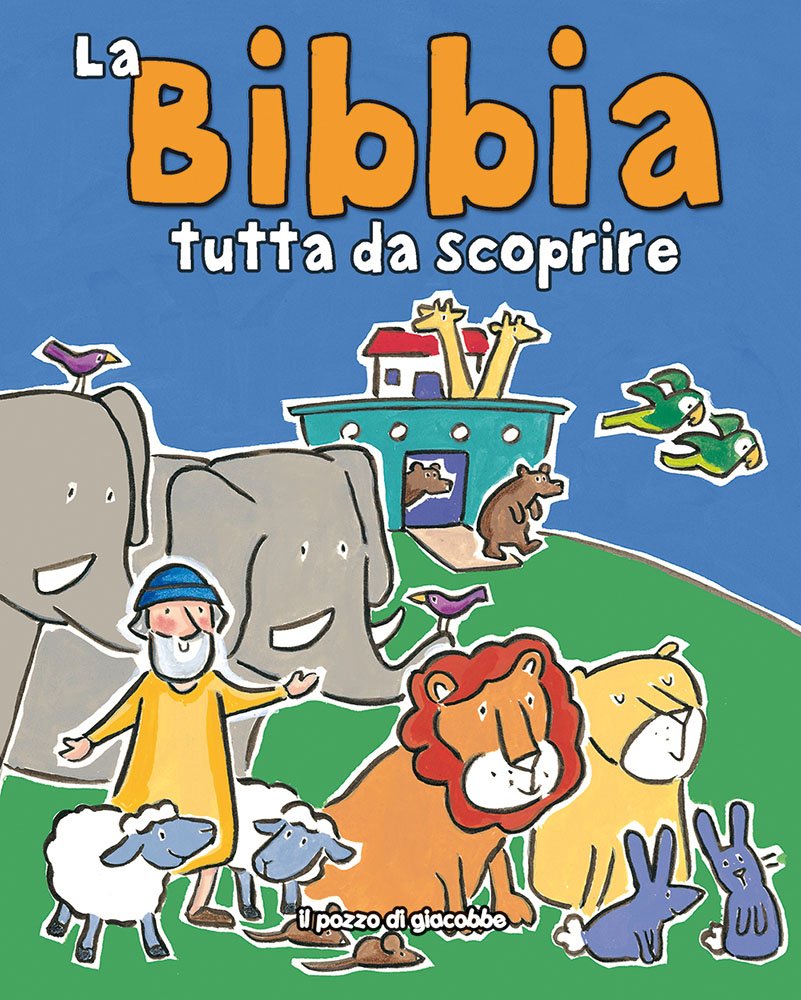 La Bibbia tutta da scoprire. Ediz. illustrata book