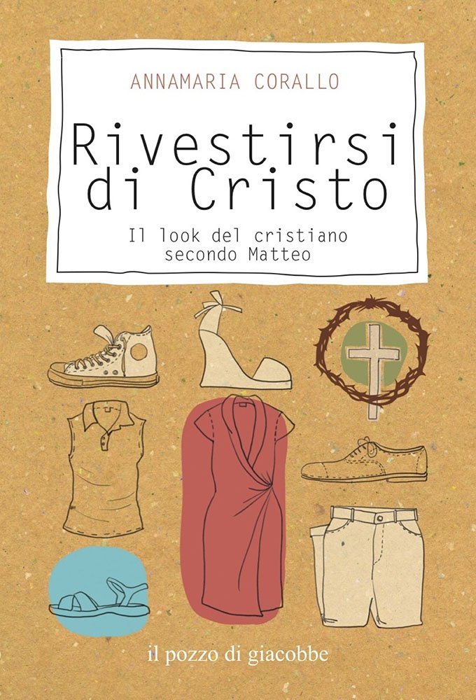 Rivestirsi di Cristo. Il look del cristiano secondo Matteo Religion & Esotericism