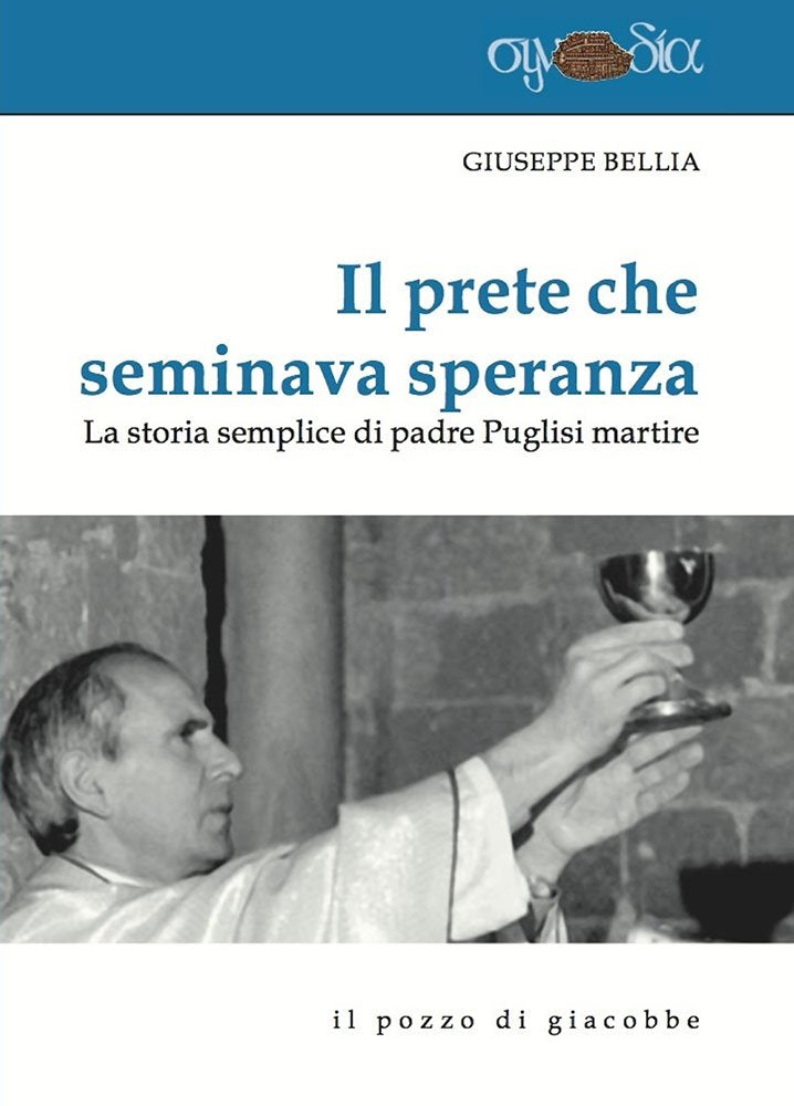 Il prete che seminava speranza. La storia semplice di padre Puglisi martire (Synodia) Social Sciences