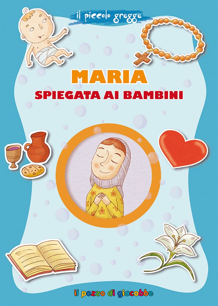 Maria spiegata ai bambini. Il piccolo gregge (Grani di sale) Non-fiction