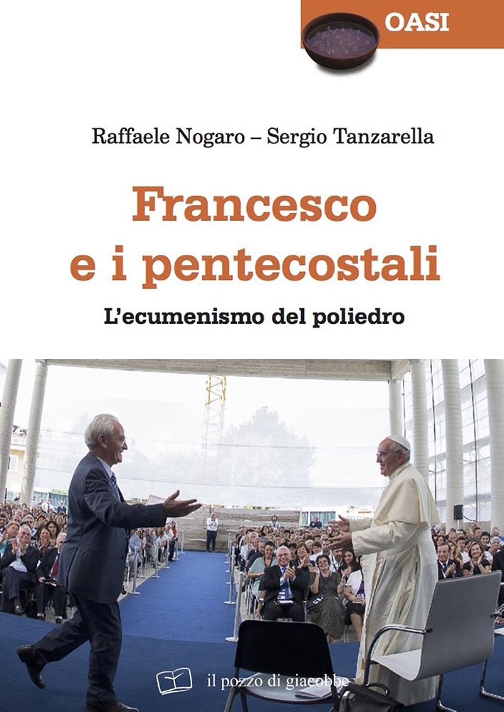 Francesco e i pentecostali. L'ecumenismo del poliedro (Oasi) Religion & Esotericism