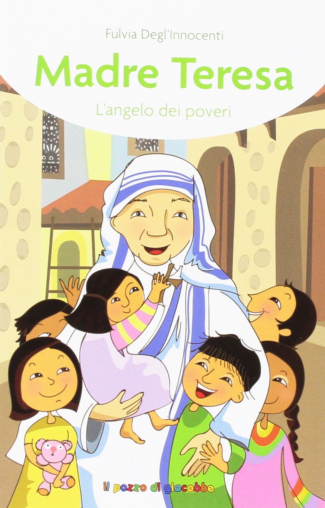 Madre Teresa. L'angelo dei poveri (Storie di grandi testimoni) Non-fiction