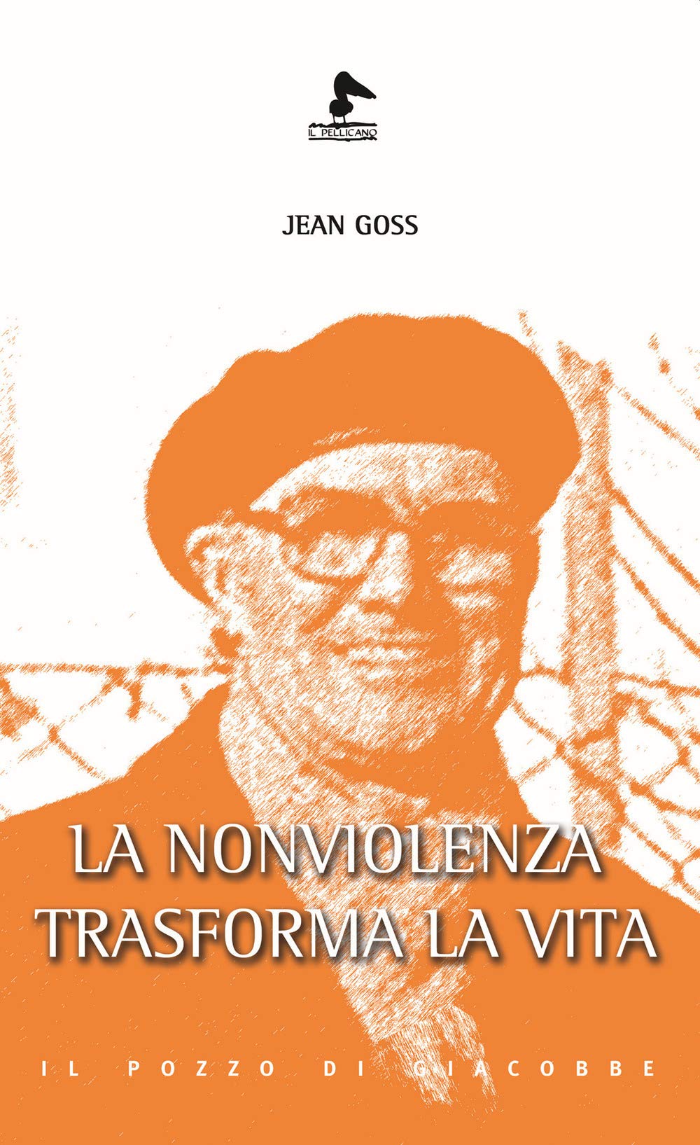 La nonviolenza trasforma la vita (Il pellicano) Philosophy