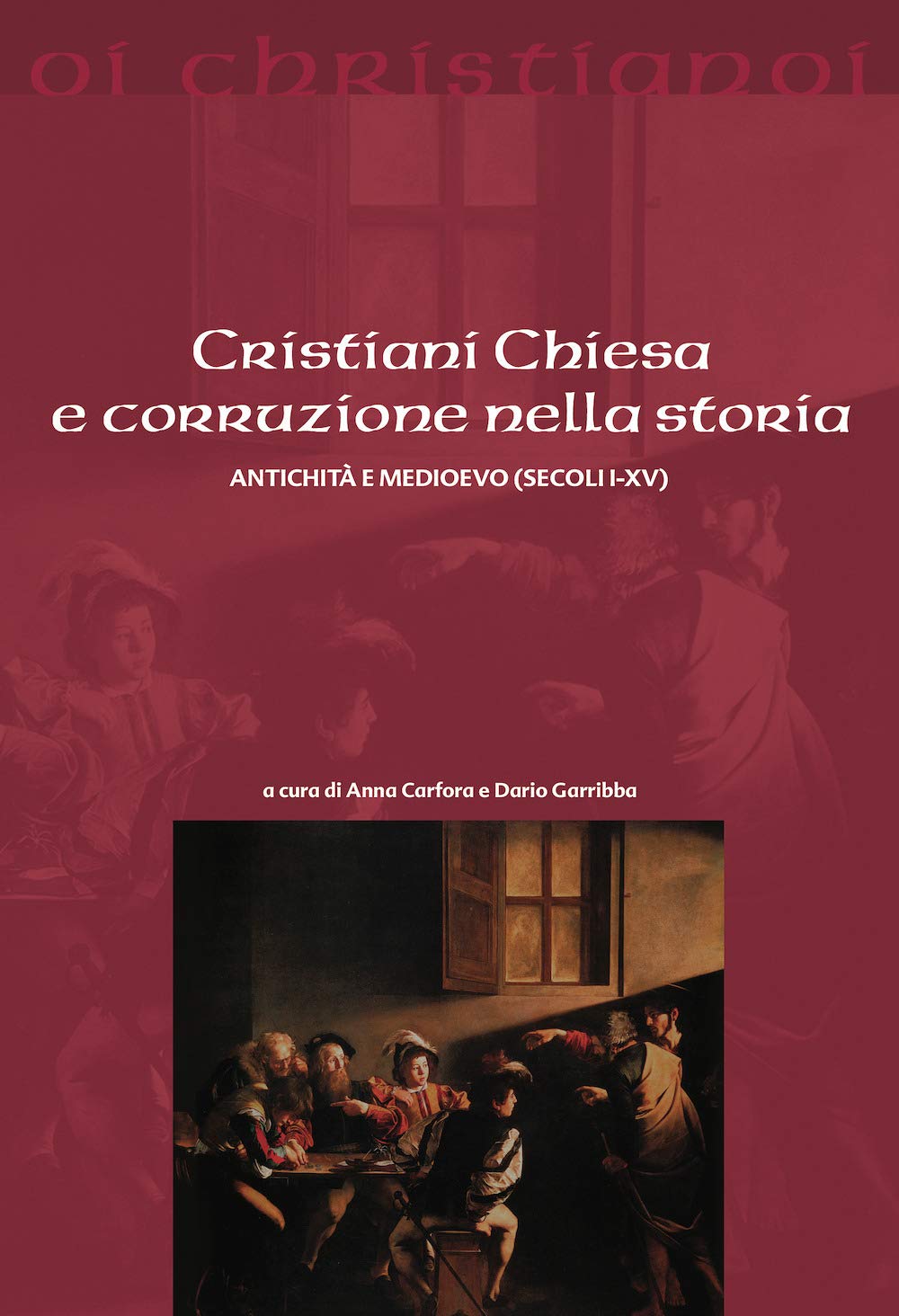 Cristiani Chiesa e corruzione nella storia Antichità e Medioevo (secoli I-XV) book