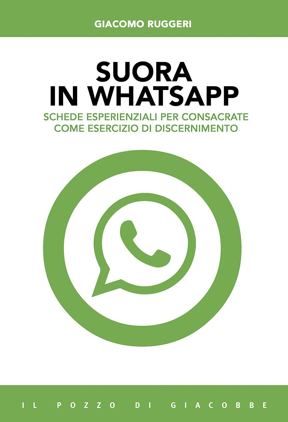 Suora in whatsapp. Schede esperienziali per consacrate come esercizio di discernimento book