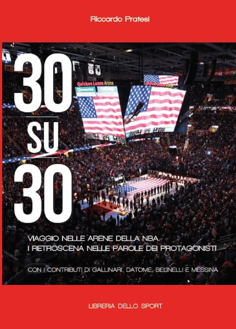 30 su 30. Viaggio nelle arene NBA. I retroscena nelle parole dei protagonisti book