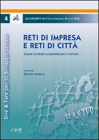 Reti di impresa e reti di città. Scenari evolutivi sostenibili per il Nordest book
