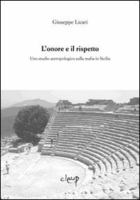 L'onore e il rispetto. Uno studio antropologico sulla mafia in Sicilia book