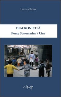 Diacronicità. Ponte Sottomarina/Cina. Ediz. italiana e inglese book