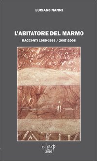 L'abitatore del marmo. Racconti 1989-1993 / 2007-2008 book