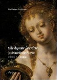 Telle depente forestiere. Quadri nordici nel Veneto: le fonti e la tecnica book