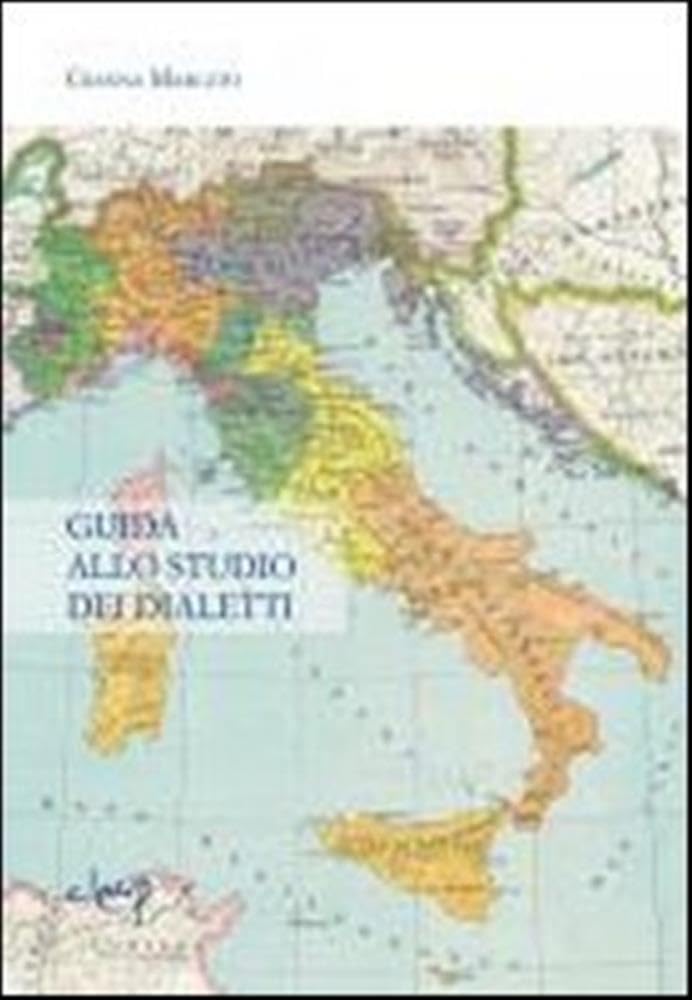 Guida allo studio dei dialetti (Glottologia, linguistica, lingue e letterature straniere) Social Sciences