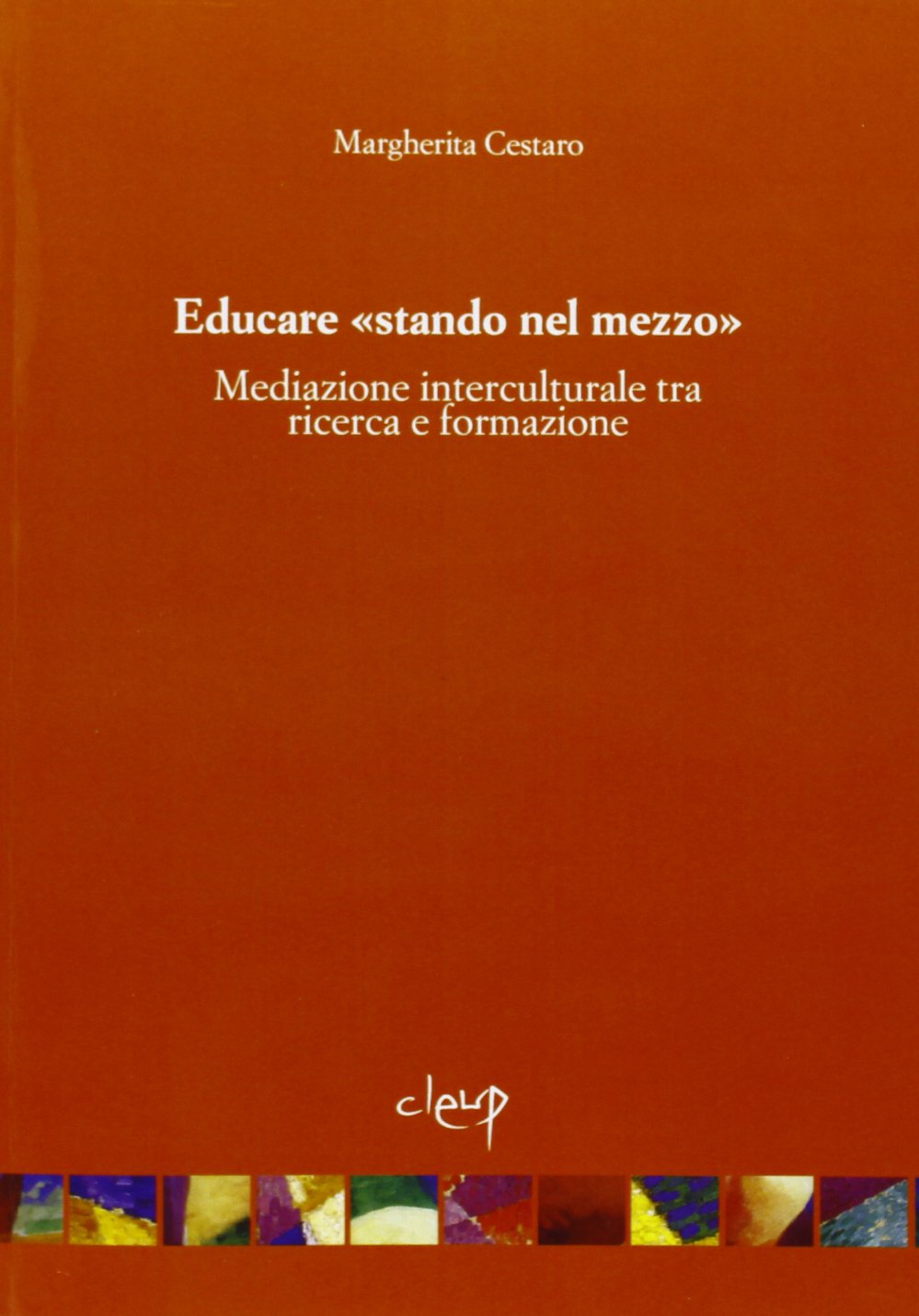 Educare «stando nel mezzo». Mediazione interculturale tra ricerca e formazione Politics & History
