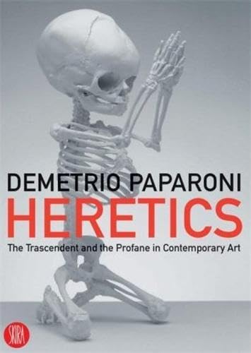 Heretics: The Transcendent and the Profane in Contemporary Art Film, Art & Culture