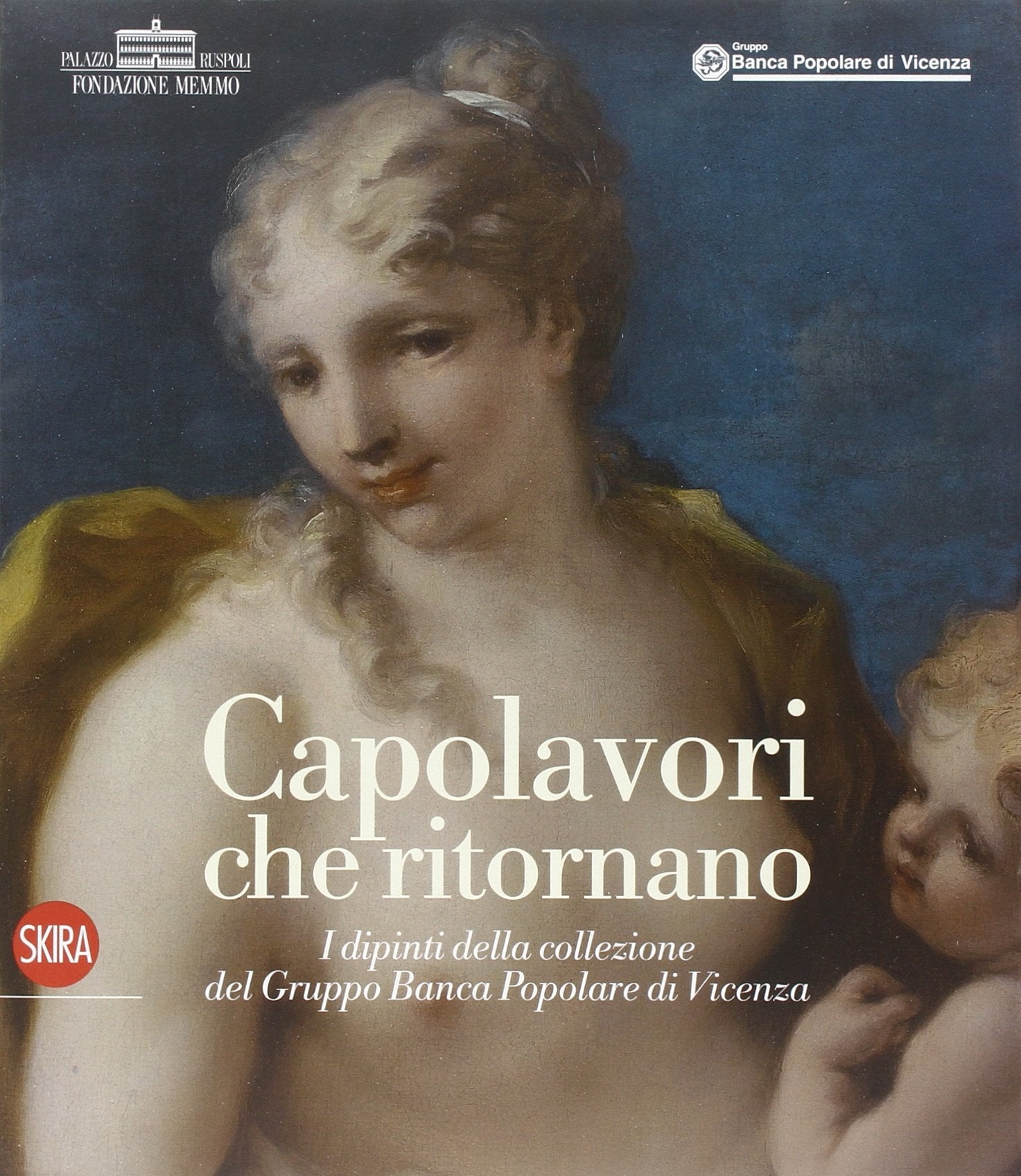 Capolavori che ritornano. I dipinti della collezione del Gruppo Banca Popolare di Vicenza. Ediz. illustrata book