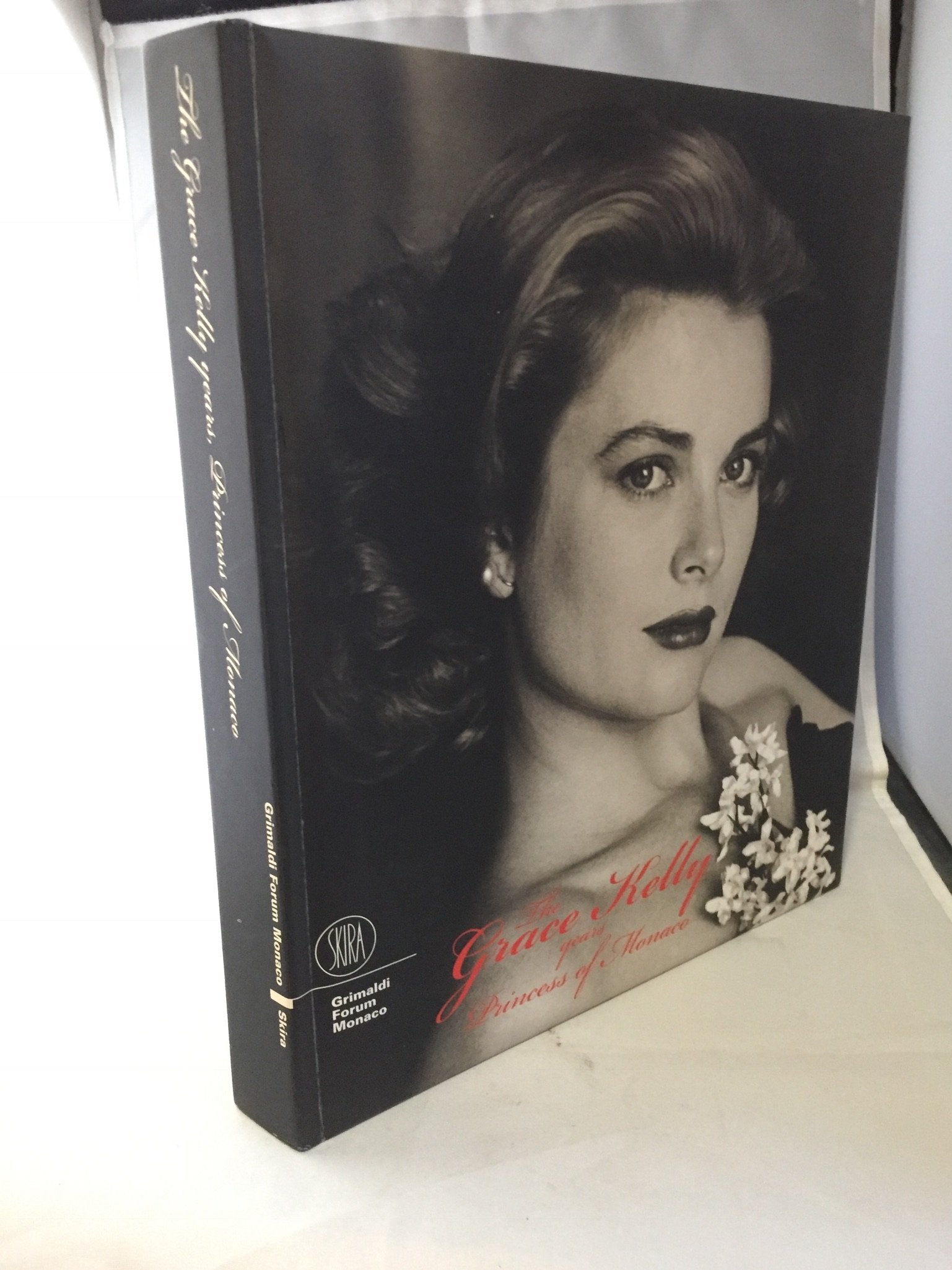 The Grace Kelly Years: Princess of Monaco. Catalogue of the Exhibition at Grimaldi Forum, Monaco Biographies & Memoirs