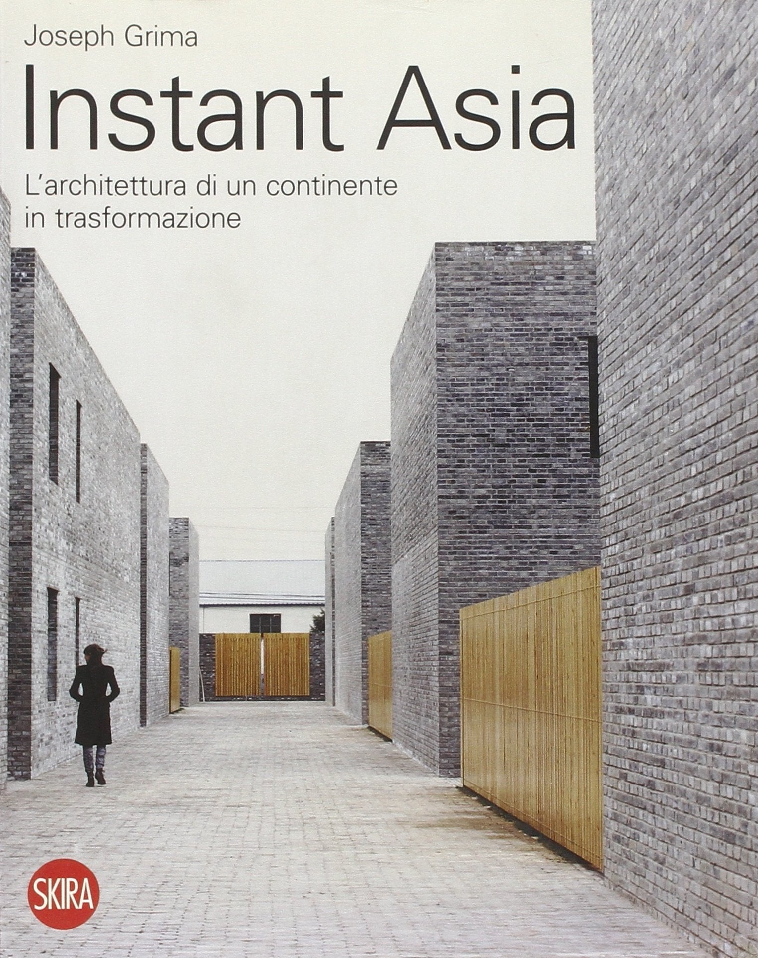 Instant Asia. L'architettura di un continente in trasformazione. Ediz. illustrata (Architettura. Monografie) Architecture