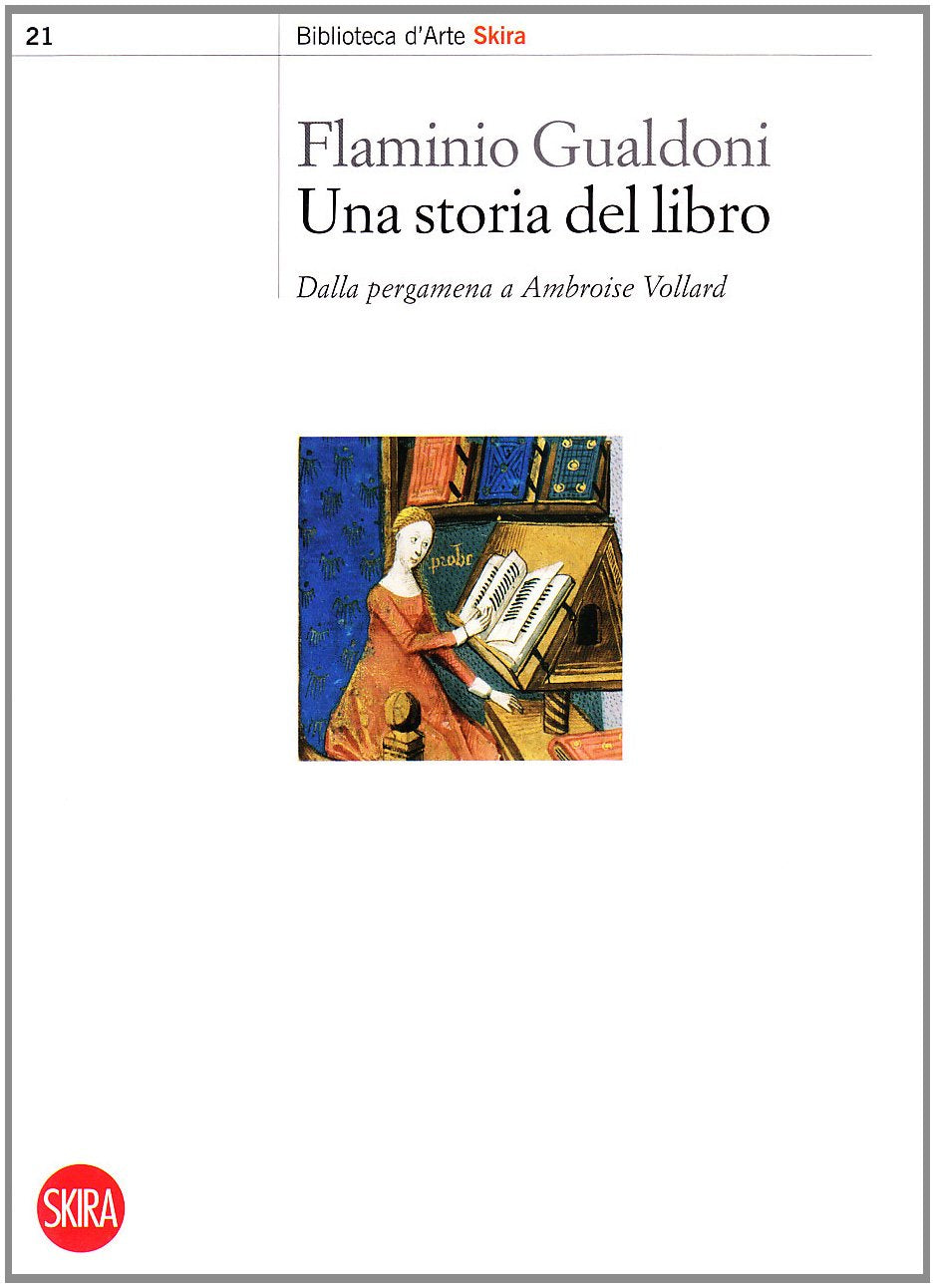 Una storia del libro. Dalla pergamena a Ambroise Vollard. Ediz. illustrata book