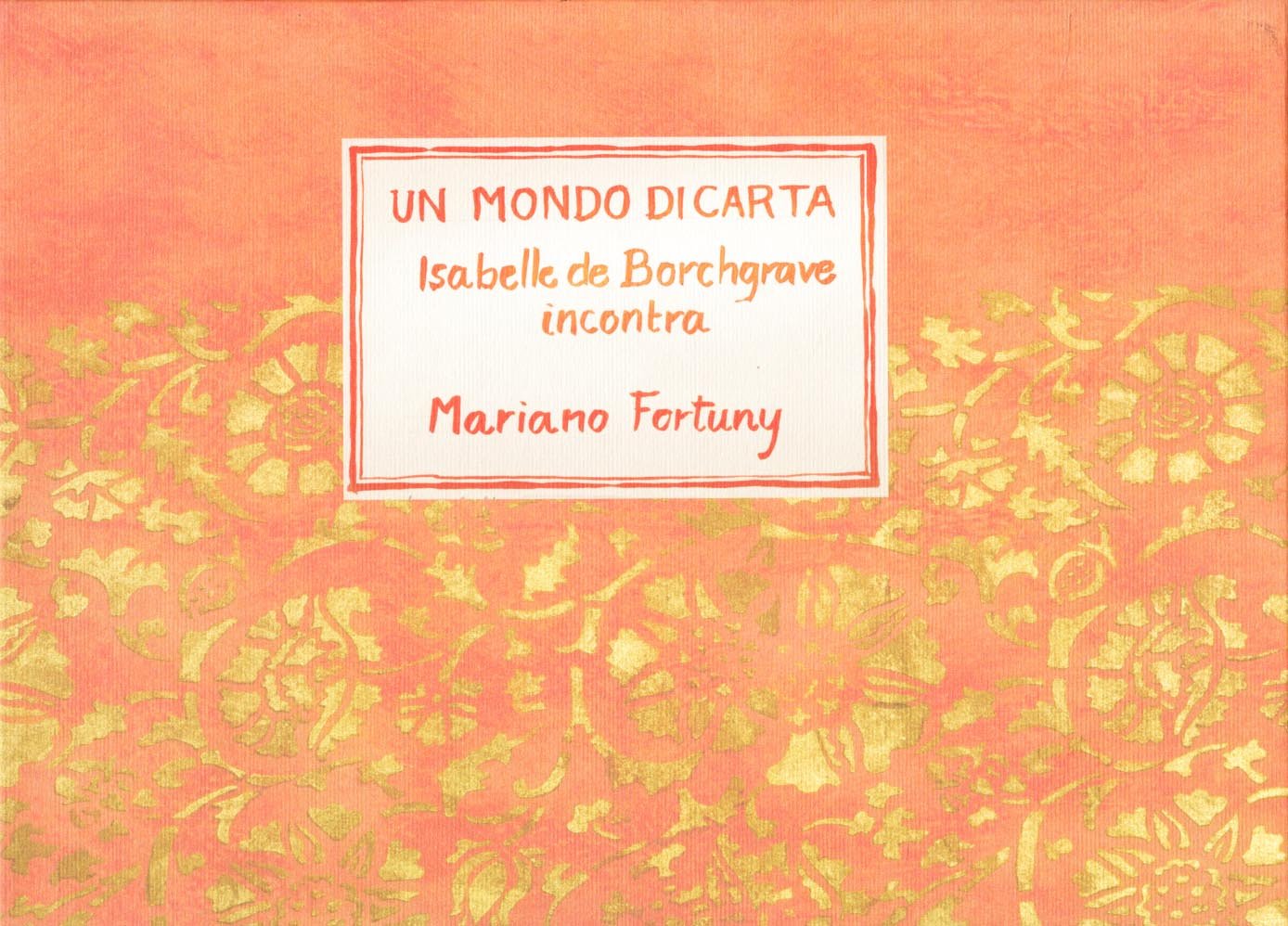 Un mondo di carta. Isabelle de Borchgrave incontra Mariano Fortuny. Ediz. trilingue (Moda e costume) Second-hand books on film, art and culture