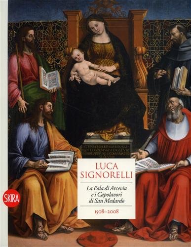 Luca Signorelli. La Pala di Arcevia e i Capolavori di San Medardo. Ediz. illustrata book