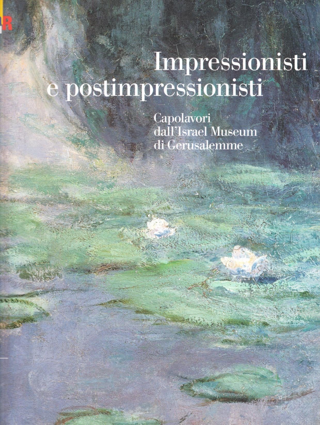 Impressionisti e post-impressionisti. Capolavori dall'Israel Museum di Gerusalemme. Ediz. illustrata (Arte moderna. Cataloghi) Film, Art & Culture