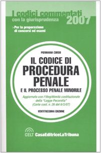 Codice di procedura penale e processo penale minorile (I codici commentati con la giurisprudenza) Law