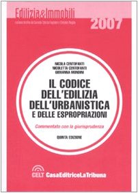 Il codice dell'edilizia, dell'urbanistica e delle espropriazioni. Commentato con la giurisprudenza (Edilizia&Immobili) Law