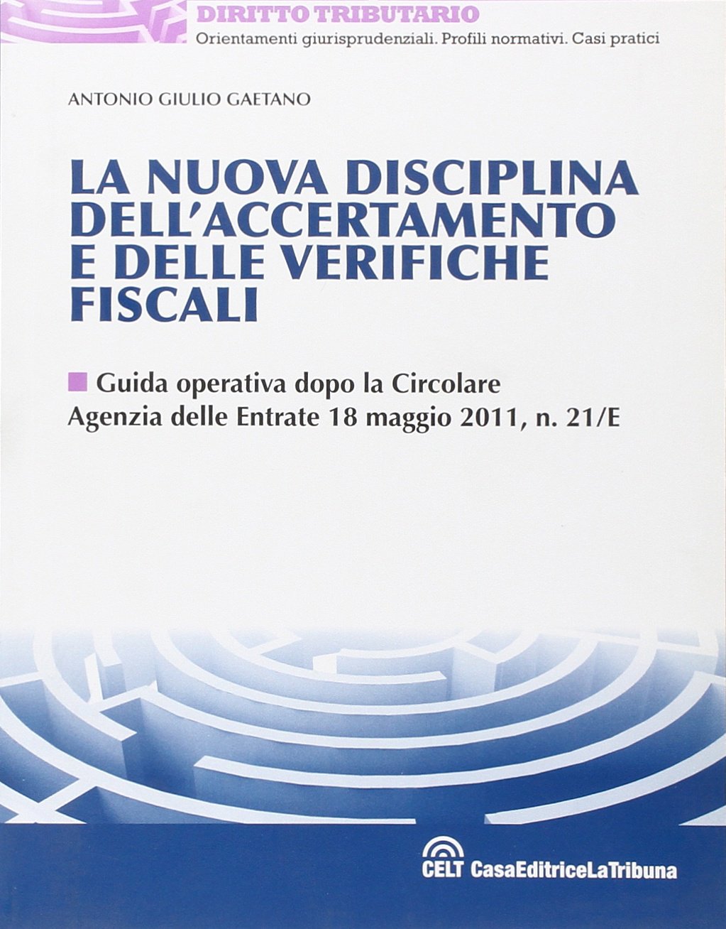 La nuova disciplina dell'accertamento e delle verifiche fiscali book