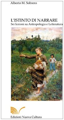 L'istinto di narrare. Sei lezioni su antropologia e letteratura Social Sciences
