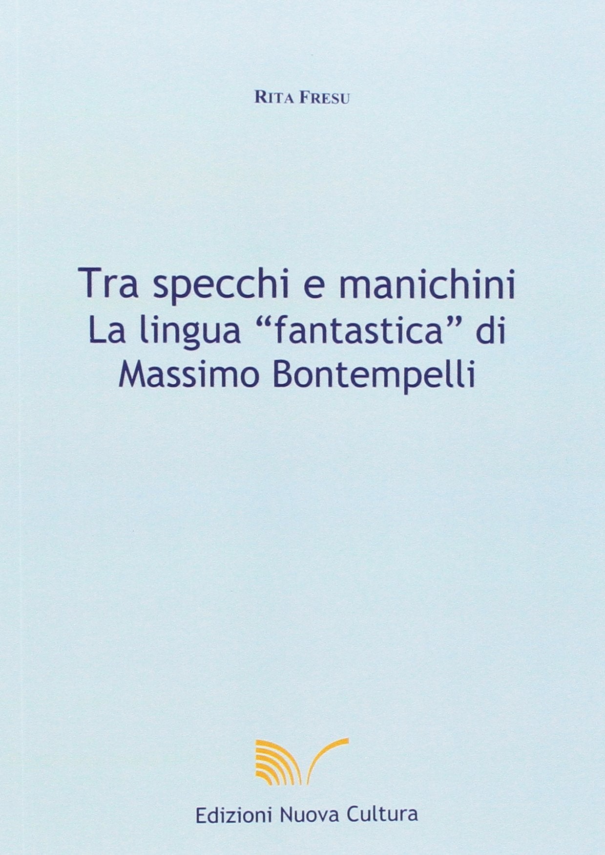 Tra specchi e manichini. La lingua «fantastica» di Massimo Bontempelli Social Sciences