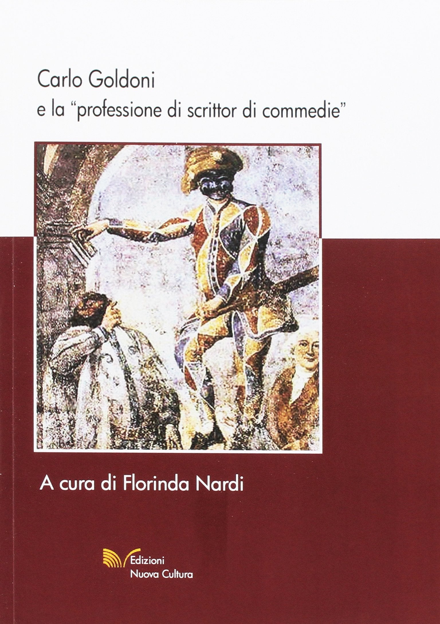 Carlo Goldoni e la professione di scrittor di commedie book