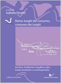 Roma. Luoghi del consumo, consumo dei luoghi (Semiotica) Social Sciences