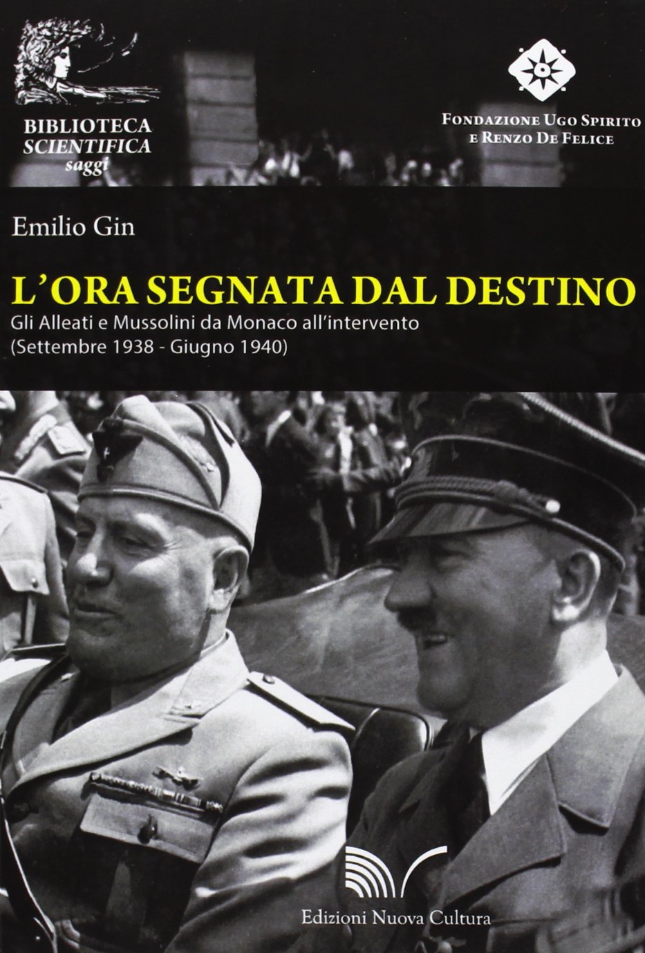 L'ora segnata dal destino. Gli Alleati e Mussolini da Monaco all'intervento. Settembre 1938 - Giugno 1940 book