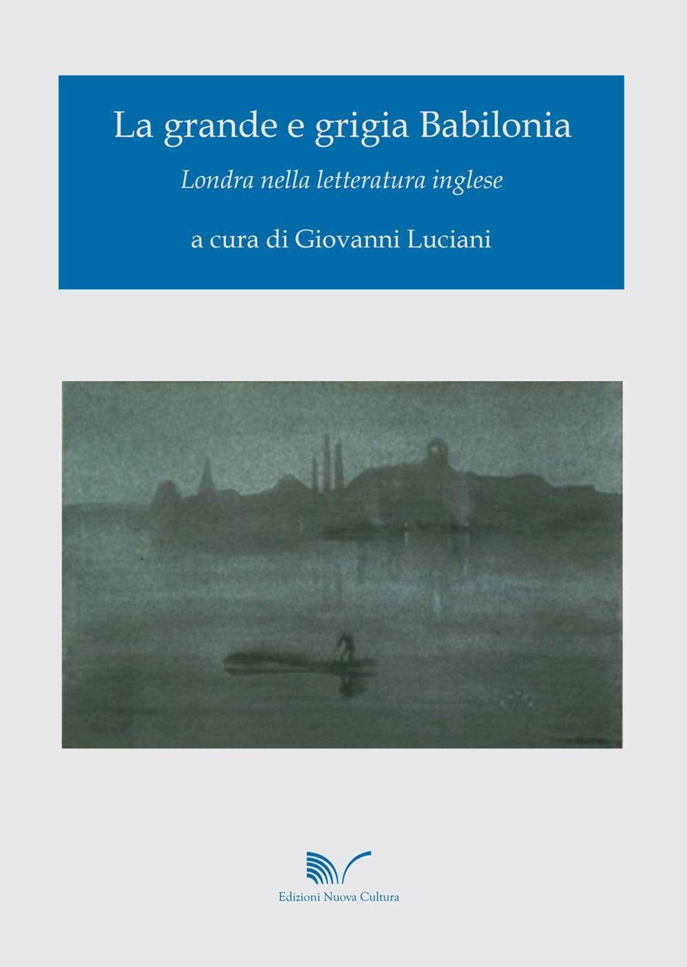 La grande e grigia Babilonia. Londra nella letteratura inglese book