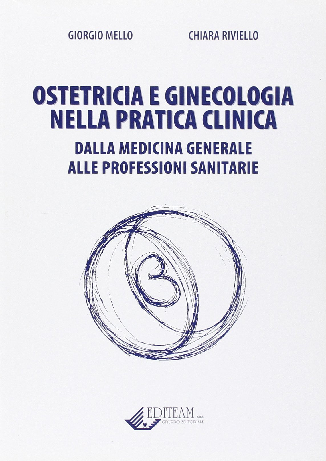 Ostetricia e ginecologia nella pratica clinica. Dalla medicina generale alle professioni sanitarie book