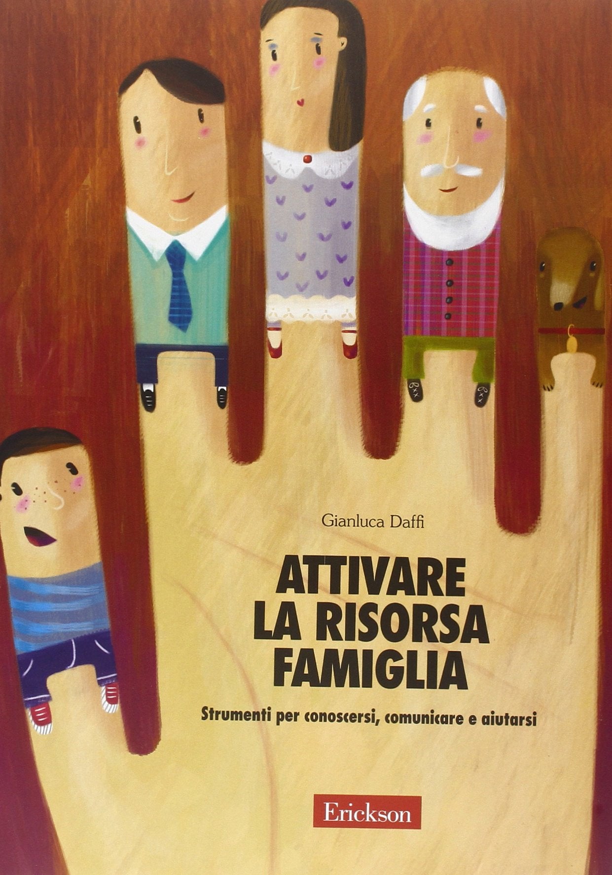 Attivare la risorsa famiglia. Strumenti per conoscersi, comunicare e aiutarsi book