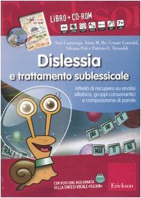 Dislessia e trattamento sublessicale. Attività di recupero su analisi sillabica, gruppi consonantici e composizione di parole. Kit. Con CD-ROM book