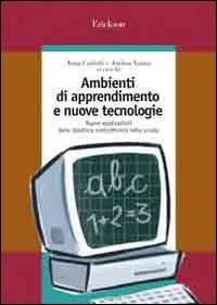Ambienti di apprendimento e nuove tecnologie. Nuove applicazioni della didattica costruttivista nella scuola book