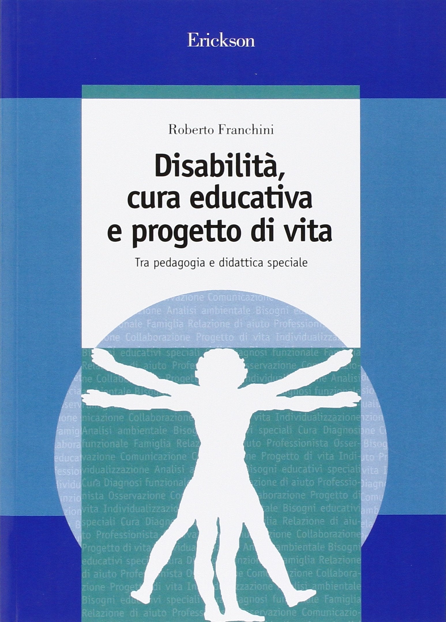 Disabilità, cura educativa e progetto di vita. Tra pedagogia e didattica speciale (Guide per l'educazione speciale) Education & Training
