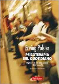 Psicoterapia del quotidiano. Migliorare la vita della persona e della comunità book