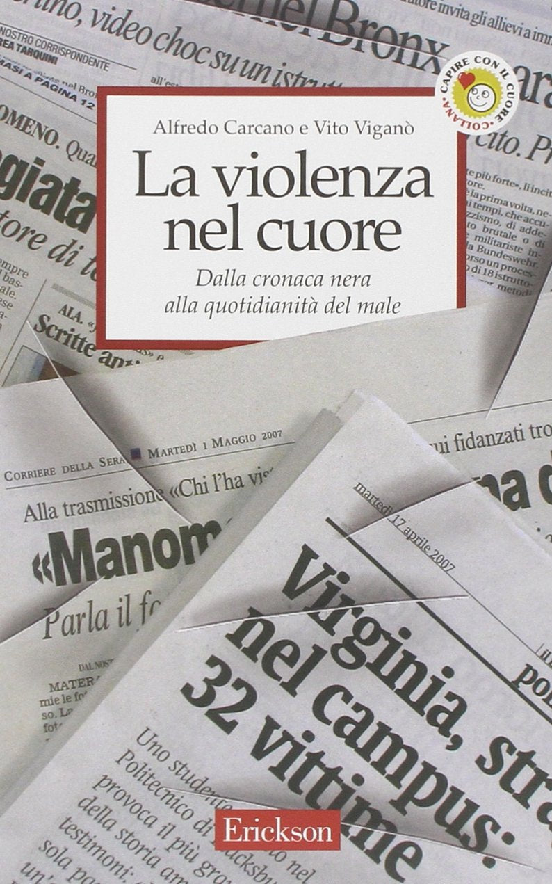 La violenza nel cuore. Dalla cronaca nera alla quotidianità del male book